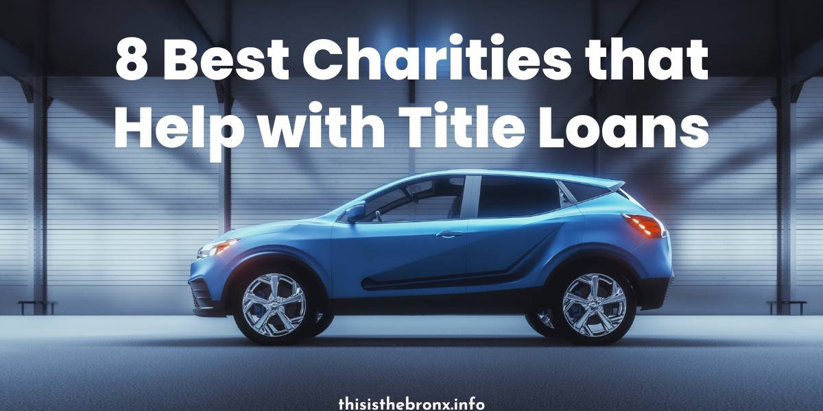 Top 8 Charities that Help with Title Loans