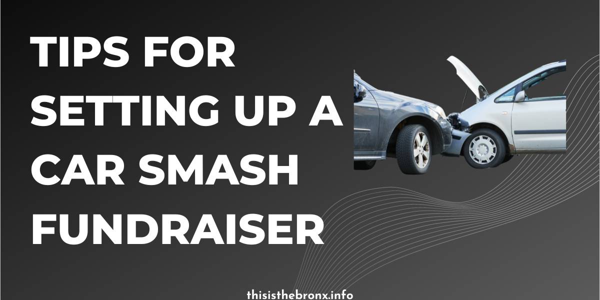 15 Tips for Setting up a Car Smash Fundraiser