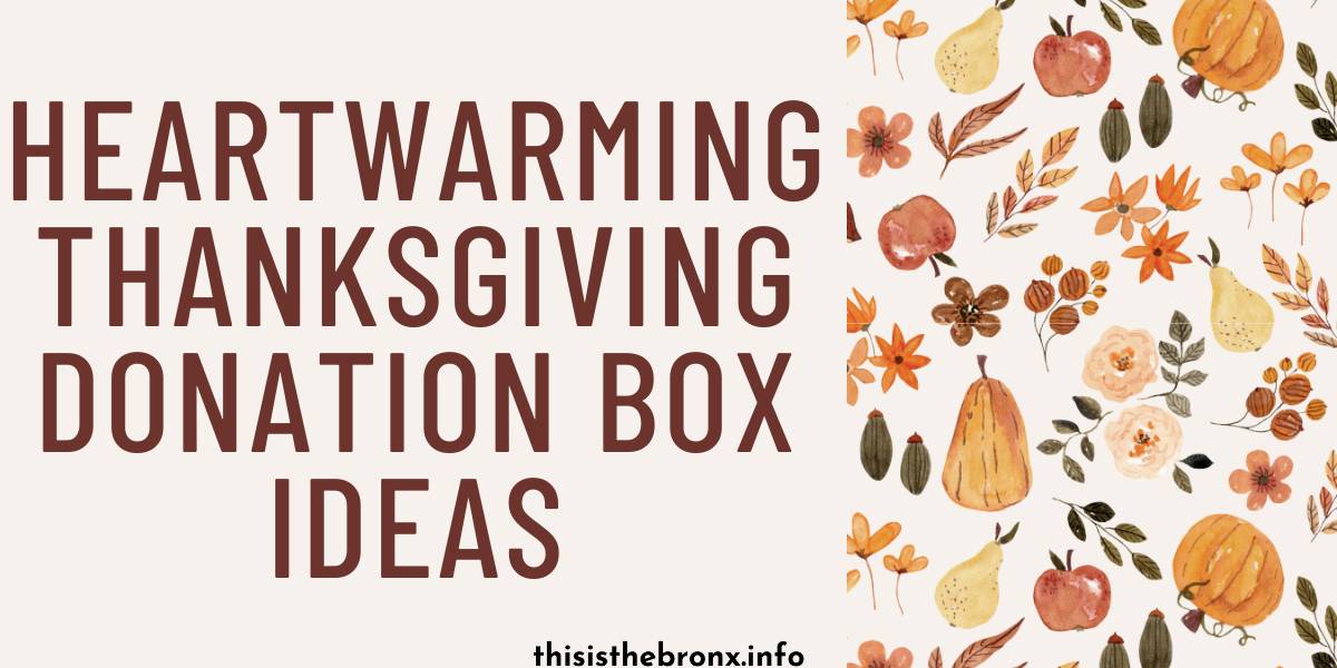 10 Heartwarming Thanksgiving Donation Box Ideas